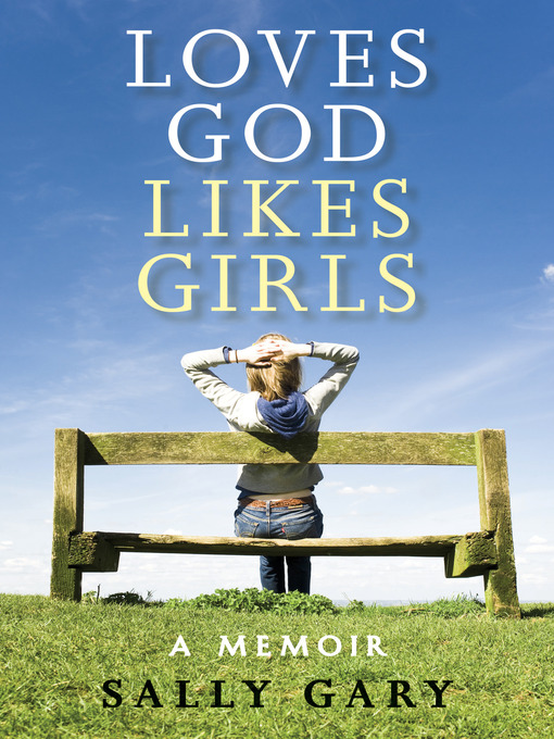 Title details for Loves God Likes Girls by Sally Gary - Available